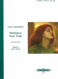 Méditation D-Dur -aus der Oper "Thaïs" - Bearbeitung für Violine und Klavier- （2001. 16 S. 303 mm）
