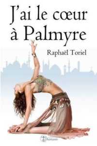 J'AI LE COEUR A PALMYRE (VERSION INTEGRALE) (EMERGENCE)
