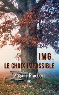 IMG, LE CHOIX IMPOSSIBLE