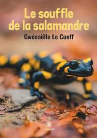LE SOUFFLE DE LA SALAMANDRE