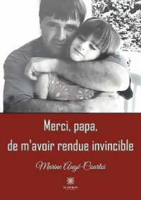 MERCI, PAPA, DE MAVOIR RENDUE INVINCIBLE