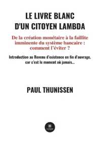 LE LIVRE BLANC D'UN CITOYEN LAMBDA - DE LA CREATION MONETAIRE A LA FAILLITE IMMINENTE DU SYSTEME BAN