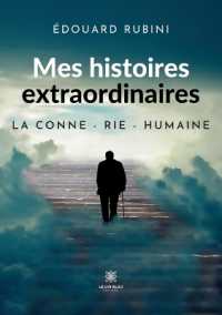 MES HISTOIRES EXTRAORDINAIRES - LA CONNE - RIE - HUMAINE