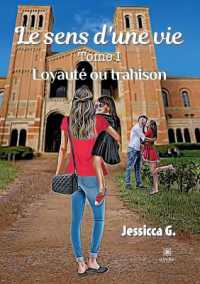 LE SENS D'UNE VIE - TOME I:LOYAUTE OU TRAHISON