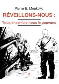 REVEILLONS-NOUS : TOUS ENSEMBLE NOUS LE POUVONS