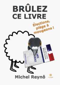 BRULEZ CE LIVRE - ELECTIONS, PIEGE A MOUGEONS !