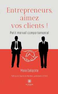 ENTREPRENEURS, AIMEZ VOS CLIENTS ! - PETIT MANUEL COMPORTEMENTAL