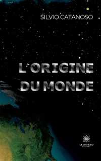 LORIGINE DU MONDE