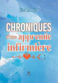CHRONIQUES DUNE APPRENTIE INFIRMIERE