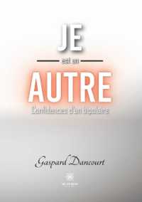 JE EST UN AUTRE - CONFIDENCES D'UN BIPOLAIRE