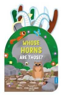 Whose Horns Are Those? (Noisy Hide-and-Seek Stories) (Noisy Hide-and-seek Stories) （Board Book）