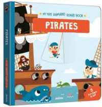 Pirates (My First Animated Board Book) (My First Animated Board Book) （Board Book）