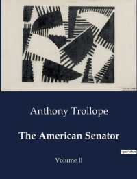 THE AMERICAN SENATOR - VOLUME II
