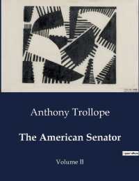 THE AMERICAN SENATOR - VOLUME II
