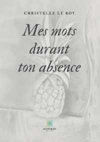 Mes mots durant ton absence