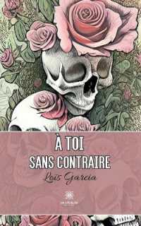 A TOI SANS CONTRAIRE