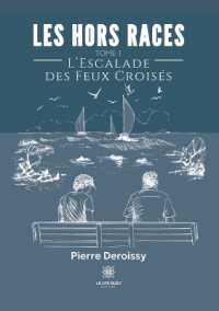 LES HORS RACES - TOME I: LESCALADE DES FEUX CROISES