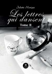 LES LETTRES QUI DANSENT - TOME II