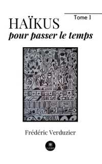 HAIKUS POUR PASSER LE TEMPS - TOME I