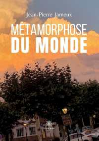METAMORPHOSE DU MONDE