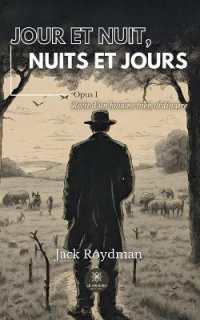 JOUR ET NUIT, NUITS ET JOURS - OPUS I - RECIT DUN HOMME BIEN ORDINAIRE