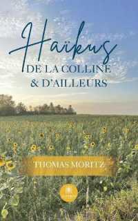 HAIKUS DE LA COLLINE & DAILLEURS