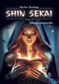 SHIN SEKAI - TOME II: ALLIANCES SURNATURELLES