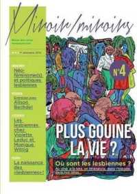 MIROIR/MIROIRS - NUMERO 4 PLUS GOUINE LA VIE ? POLITIQUES DES REPRESENTATIONS LESBIENNES (LLB.SCIENC.HUM.)