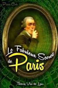 LE FABULEUX SECRET DE PARIS (PARISIS CODE)