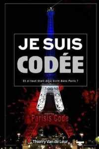 JE SUIS... CODEE - ET SI TOUT ETAIT DEJA ECRIT DANS PARIS ?