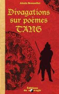 Divagations sur poèmes Tang