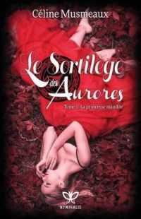 LE SORTILEGE DES AURORES: 1 - LA PRINCESSE MAUDITE