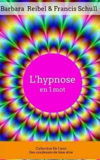 L'Hypnose En 1 Mot (Collection En 1 Mot)
