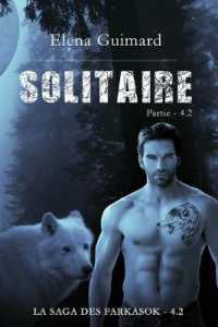 Solitaire - partie 2 (La Saga Des Farkasok 4 - Partie 2)