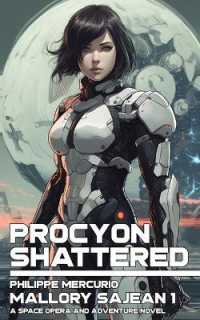 Procyon Shattered : Mallory Sajean 1 - Space Opera and Adventure (Mallory Sajean)