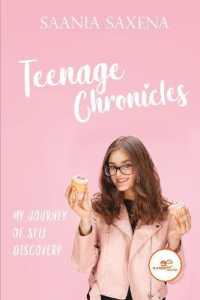 TEENAGE CHRONICLES: MY JOURNEY OF SELF DISCOVERY (Build Universes)