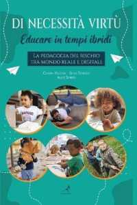 Di necessità virtù : La pedagogia del rischio tra mondo reale e digitale