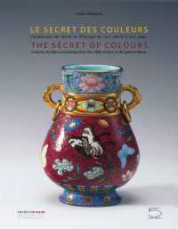 The Secret of Colours : Ceramics in China from the 18th Century to the Present Time