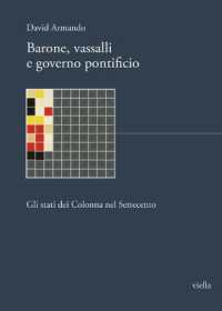 Barone, Vassalli E Governo Pontificio : Gli Stati Dei Colonna Nel Settecento