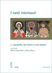 I santi internauti : 2. agiografia, devozioni e icone digitali (Sanctorum 10) 〈10〉