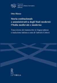 Storia costituzionale e amministrativa degli Stati moderni : l'Italia medievale e moderna (Ricerche dell'Istituto storico germanico di Roma 17) 〈17〉