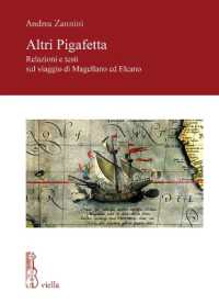 Altri Pigafetta : Relazioni E Testi Sul Viaggio Di Magellano Ed Elcano