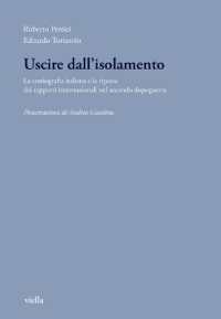 Uscire Dall'isolamento : La Storiografia Italiana E La Ripresa Dei Rapporti Internazionali Nel Secondo Dopoguerra