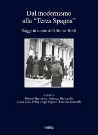 Dal modernismo alla "Terza Spagna" : saggi in onore di Alfonso Botti (I libri di Viella 494) 〈494〉