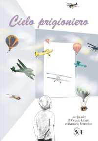 Cielo prigioniero : favola di Grazia Licari e Manuela Venezian