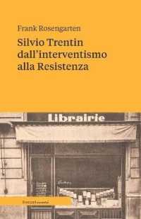 Silvio Trentin dall'interventismo alla Resistenza