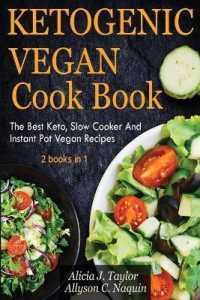 Ketogenic Vegan Cookbook 2 books in 1: The Best Keto， Slow Cooker And Instant Pot Vegan Recipes