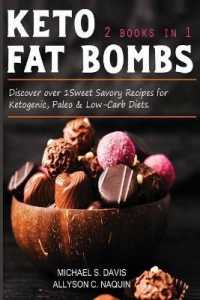 Keto Fat Bombs - 2 books in 1: Discover over 100 Sweet & Savory Recipes for Ketogenic， Paleo & Low-Carb Diets.