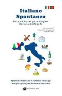 Italiano Spontaneo - Livro de frases para viagem Italiano-Português : Aprenda o italiano com o Método Tartaruga