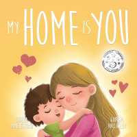 My Home Is You : A Tale of a Mother's Unconditional Love